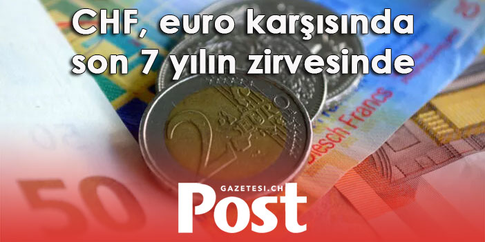 İsviçre frangı, euro karşısında son 7 yılın zirvesine çıktı