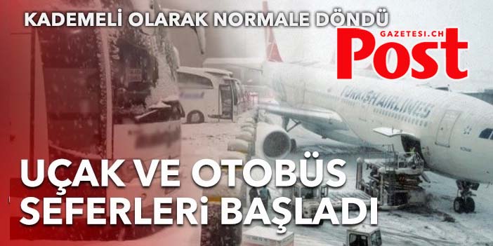 Uçak ve otobüs seferleri normale döndü