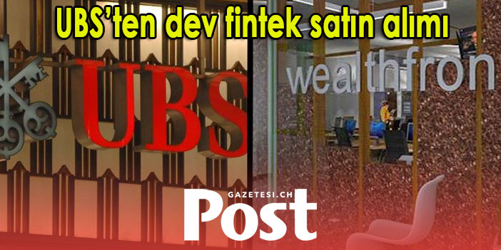 UBS’ten dev fintek satın alımı