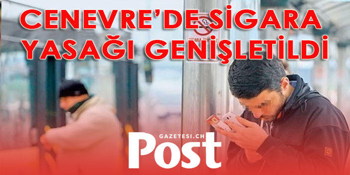 CENEVRE’DE SİGARA YASAĞI GENİŞLETİLDİ