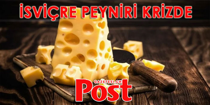 İsviçre peyniri krizde: Pazar payı küçüldü