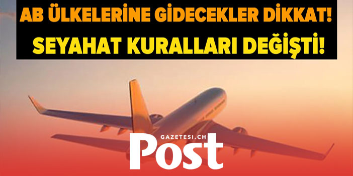 AB ülkelerine seyahat kuralları değişiyor