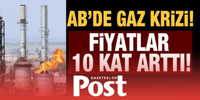 AB'de gaz fiyatları 6-10 kat arttı