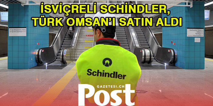 İsviçreli Schindler, 74 yıllık Türk şirketi Omsan'ı satın aldı