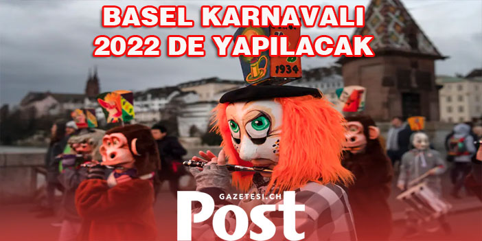 Basel karnavalı 2022 de yapılacak