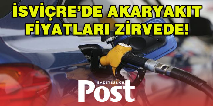 İsviçre'de petrol fiyatlarının son 14 yılın en yüksek seviyesine çıkması bekleniyor