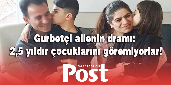 İsveç'te yaşayan Çoban ailesinin dramı: Çocuklarını 2,5 yıldır göremiyorlar