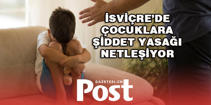 İsviçre’de çocuklara şiddet yasağı netleşiyor