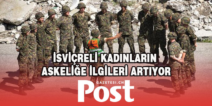 İsviçre’de kadın askerlerin oranı artıyor