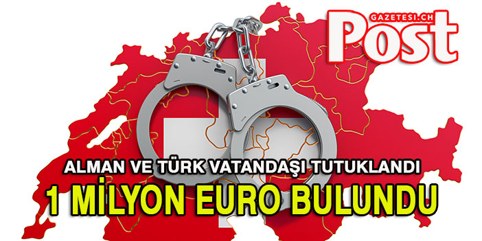 GÜMRÜKTE UYUŞTURUCU VE 1 MİLYON EURO BULUNDU /  ALMAN VE TÜRK TUTUKLANDI