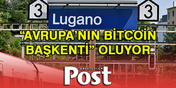 İsviçre’nin Lugano Şehri “Avrupa’nın Bitcoin Başkenti” Oluyor