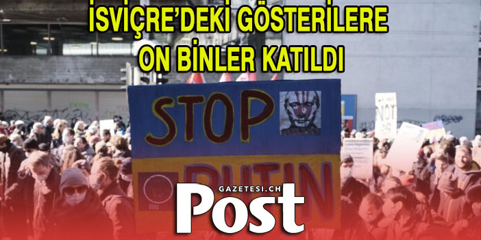 İSVİÇRE’DEKİ GÖSTERİLERE ON BİNLER KATILDI