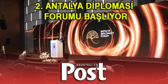 2. Antalya Diplomasi Forumu başlıyor