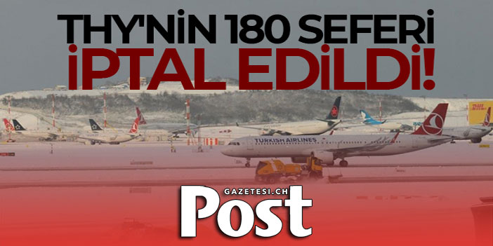 THY'nin 180 seferi iptal edildi