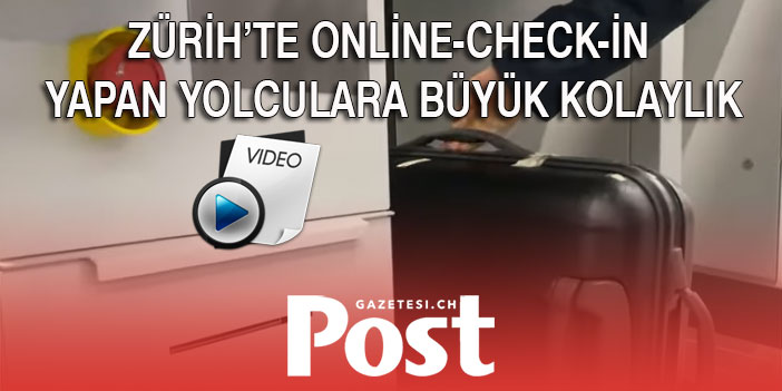 ZÜRİH’TE ONLİNE-CHECK-İN YAPANLARA BÜYÜK KOLAYLIK