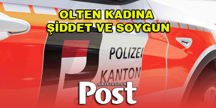 OLTEN'DE KADINA ŞİDDET VE SOYGUN