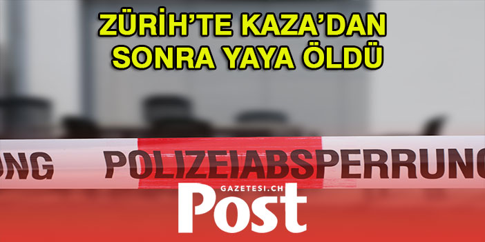 KAZA’DAN SONRA YAYA ÖLDÜ