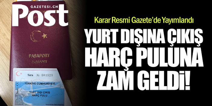 Yurt dışına çıkış harcı zamlandı