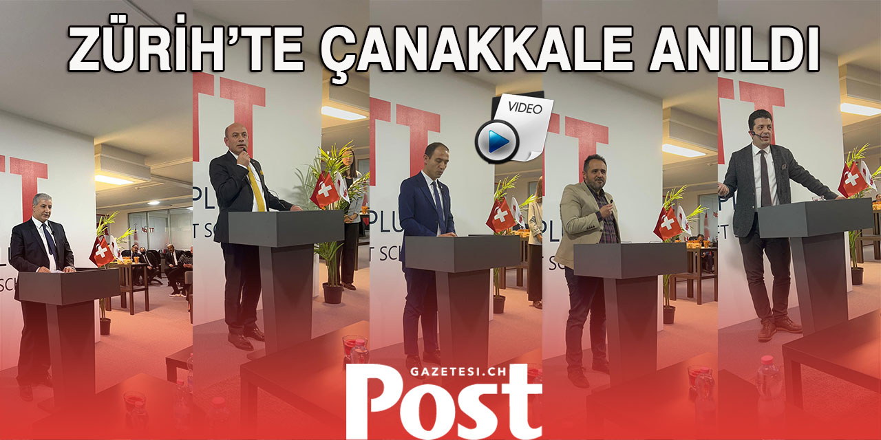 ZÜRİH’TE ÇANAKKALE ANILDI