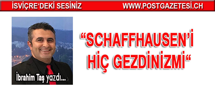 Schaffhausen’i hiç gezdinizmi