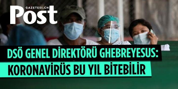 DSÖ Genel Direktörü Ghebreyesus: Kovid-19 bu yıl bitebilir