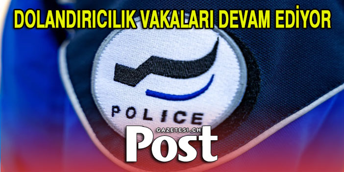 DOLANDIRICILIK VAKALARI DEVAM EDİYOR