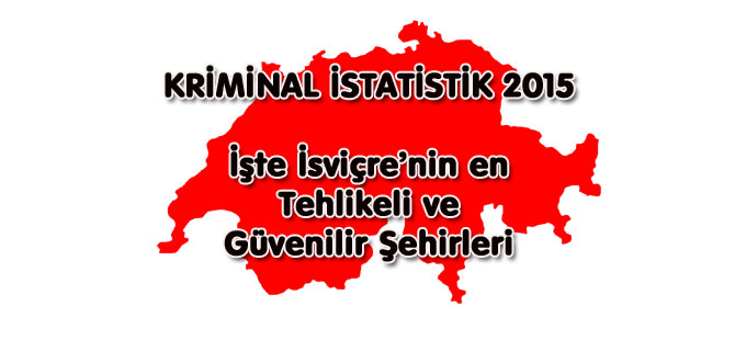 İşte İsviçre’nin kriminal İstatistiği