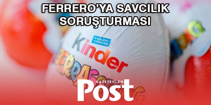 Ferrero’ya savcılık soruşturması