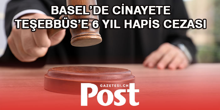 CİNAYETE TEŞEBBÜS’E 6 YIL HAPİS CEZASI