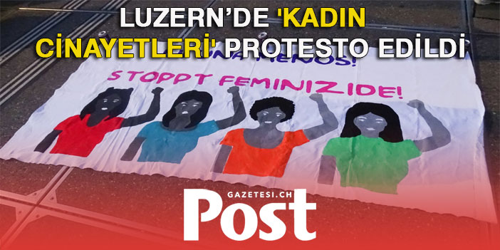 Luzern’de Kadın cinayetleri protesto edildi