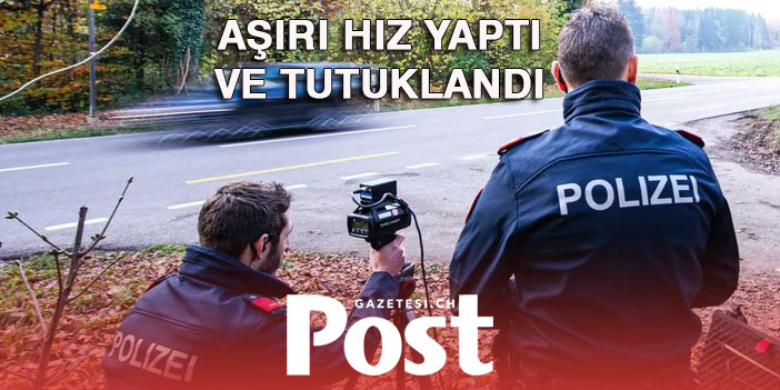 AŞIRI HIZ YAPTI VE TUTUKLANDI