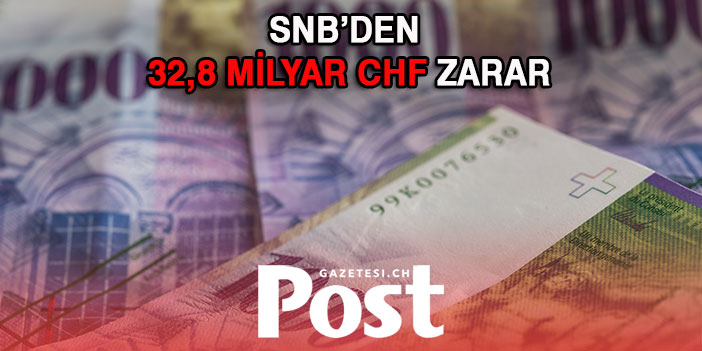 SNB’DEN 32,8 MİLYAR CHF ZARAR