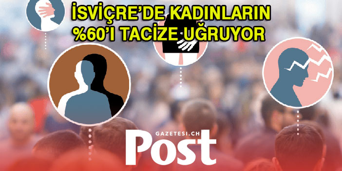 İsviçre’de her 10 kadından 6'sı tacize uğruyor