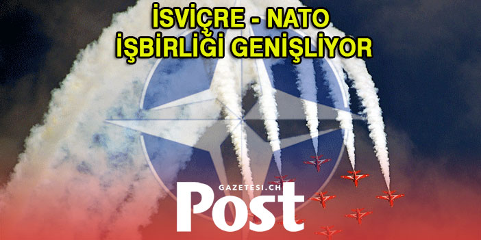 İsviçre ve NATO bilgi alışverişini artıracak