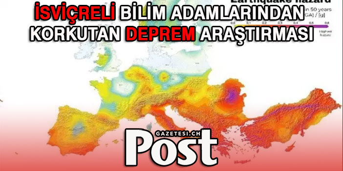 İsviçreli bilim adamlarından korkutan deprem araştırması