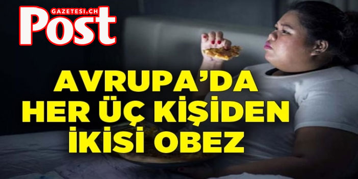 DSÖ raporu: Avrupa'da her üç kişiden ikisi obez