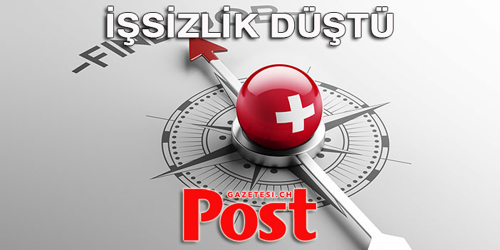 İSVİÇRE’DE İŞSİZLİK DÜŞTÜ