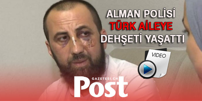 Alman polisi Türk aileye dehşeti yaşattı: Silah doğrultup öldüresiye dövdüler