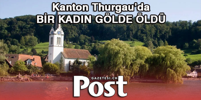 Thurgau’da bir kadın Konstanz gölünde öldü