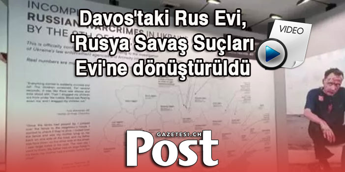 Davos'taki Rus Evi, 'Rusya Savaş Suçları Evi'ne dönüştürüldü