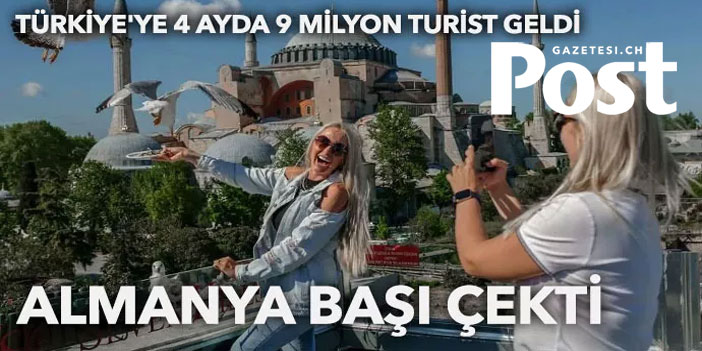 Türkiye 4 ayda yaklaşık 9 milyon ziyaretçi ağırladı