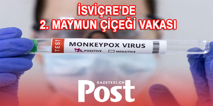 İSVİÇRE’DE 2. MAYMUN ÇİÇEĞİ VAKASI