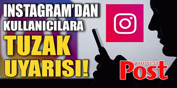 Instagram, kullanıcıları uyardı: Sakın tıklamayın!