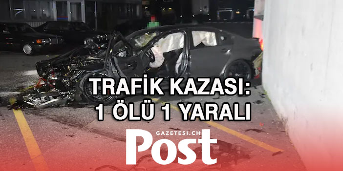 TRAFİK KAZASI: 1 ÖLÜ 1 YARALI