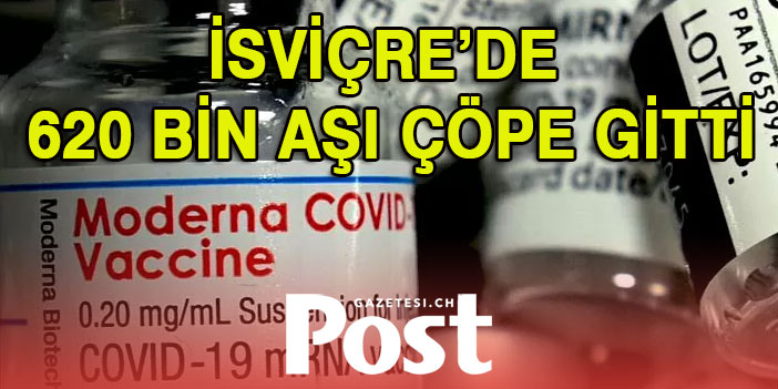 İSVİÇRE’DE 620 BİN AŞI ÇÖPE GİTTİ