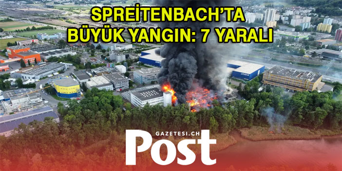 SPREİTENBACH’TA BÜYÜK YANGIN: 7 YARALI