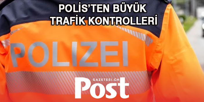 POLİS’TEN BÜYÜK TRAFİK KONTROLLERİ