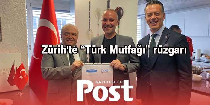 Zürih'te “Türk Mutfağı” rüzgarı