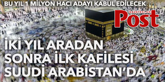 İki yıl aradan sonra ilk kafile Suudi Arabistan’da