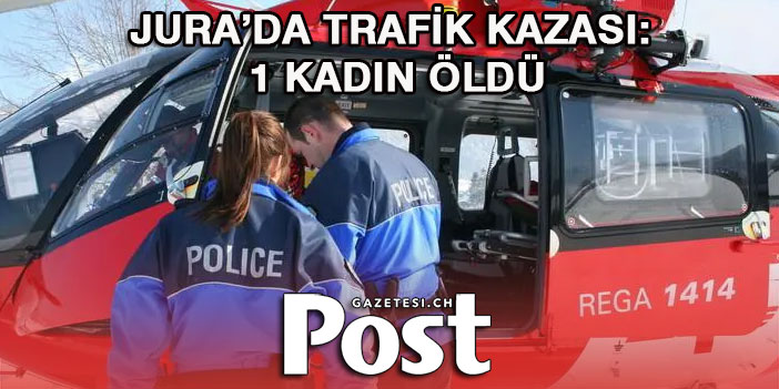 JURA’DA TRAFİK KAZASI:  1 KADIN ÖLDÜ